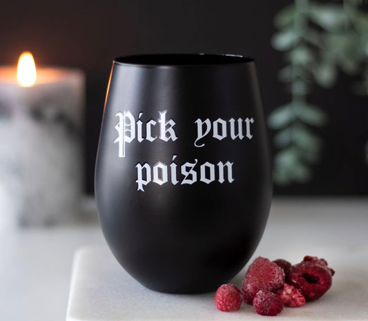 PICK YOUR POISON STEMLESS WINE GLASS